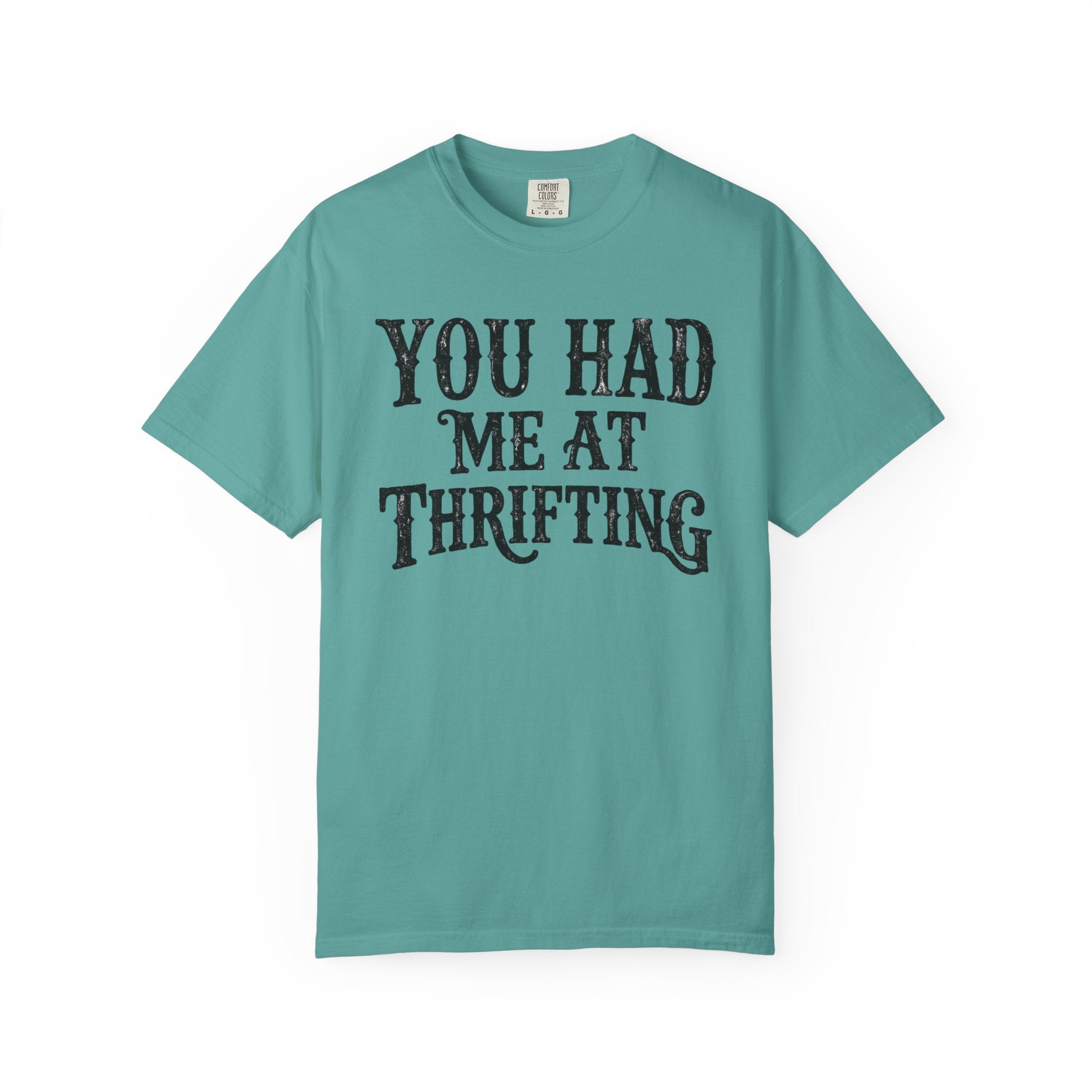 You Had Me At Thrifting T-Shirt