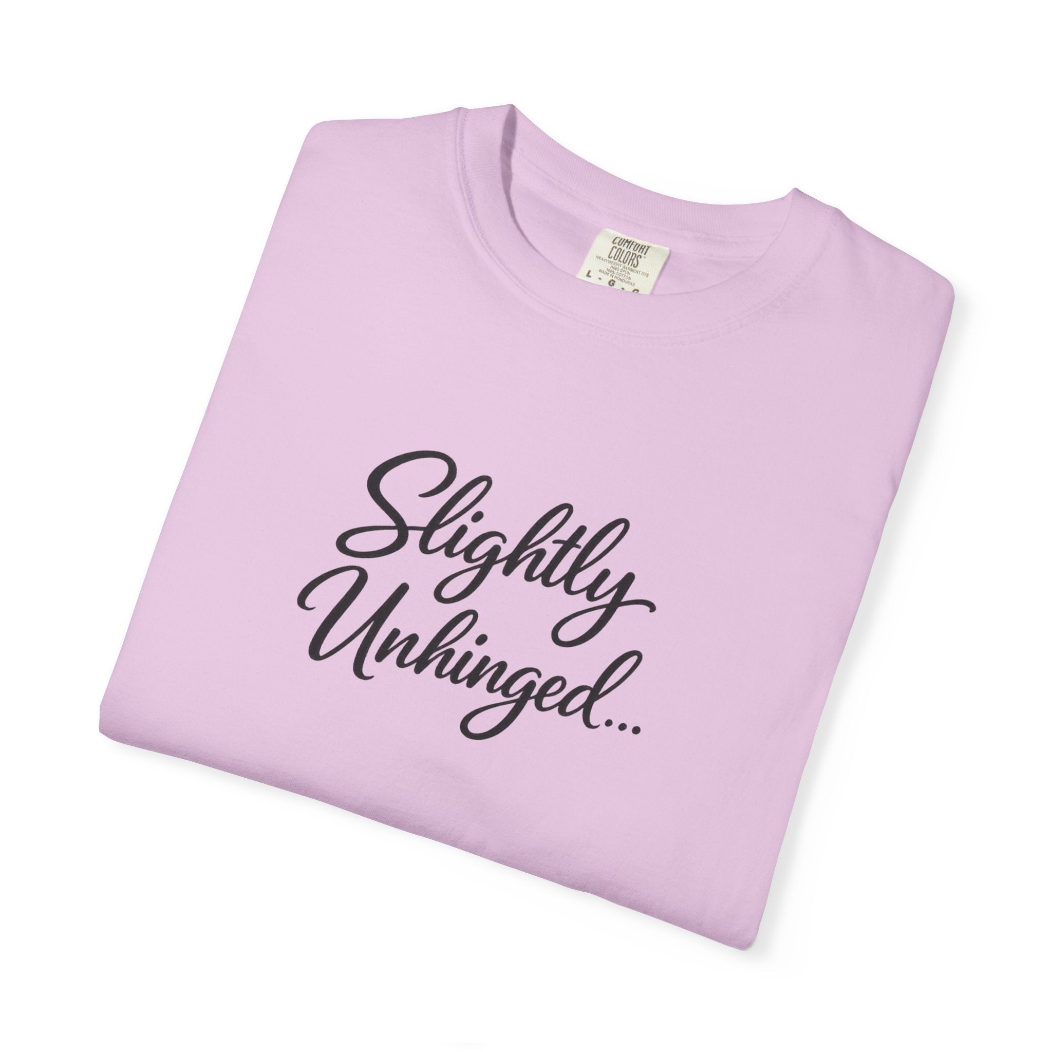 Slightly Unhinged T-Shirt — Vintage Script Graphic Tee