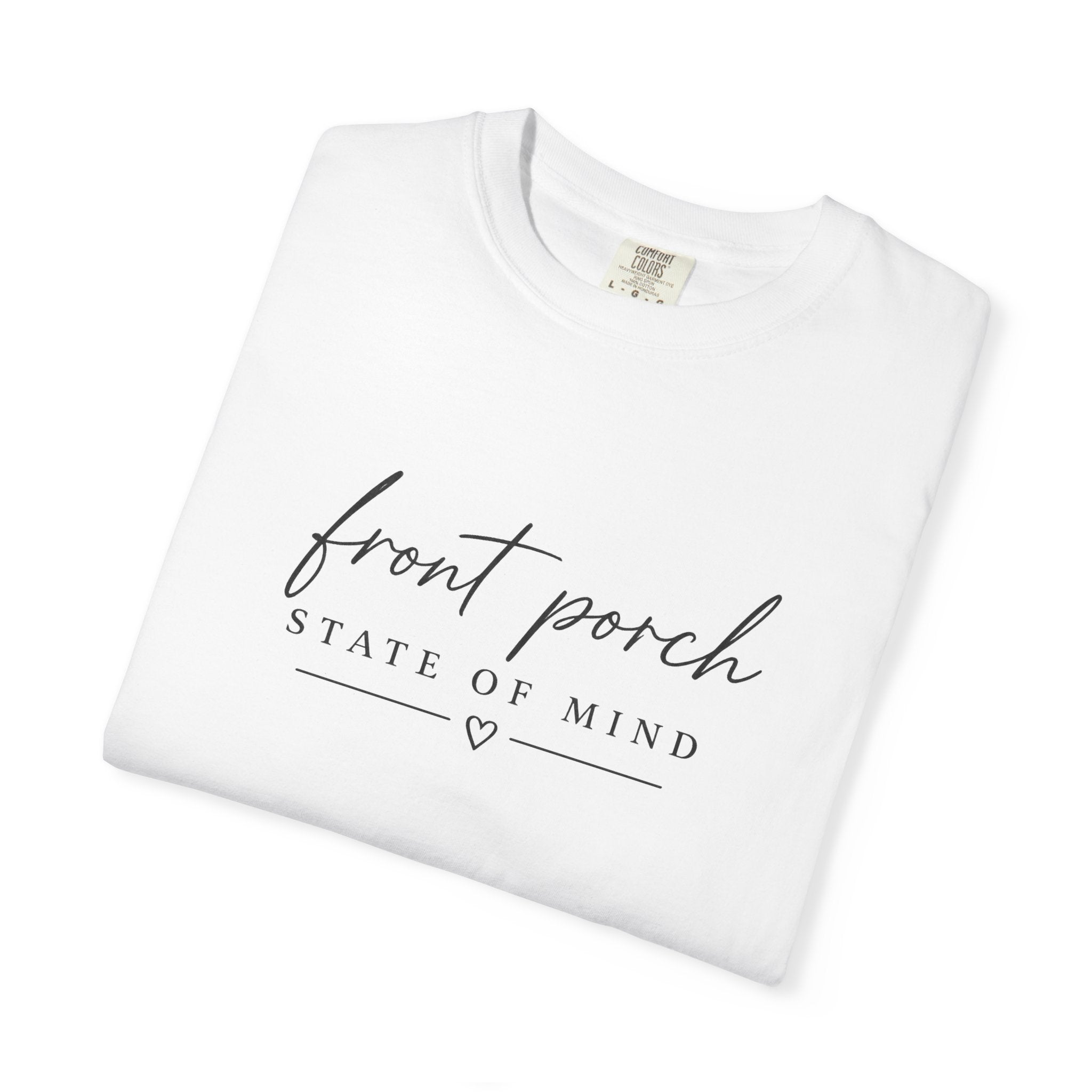 T-Shirt — "Front Porch State of Mind" Relaxed Script Tee