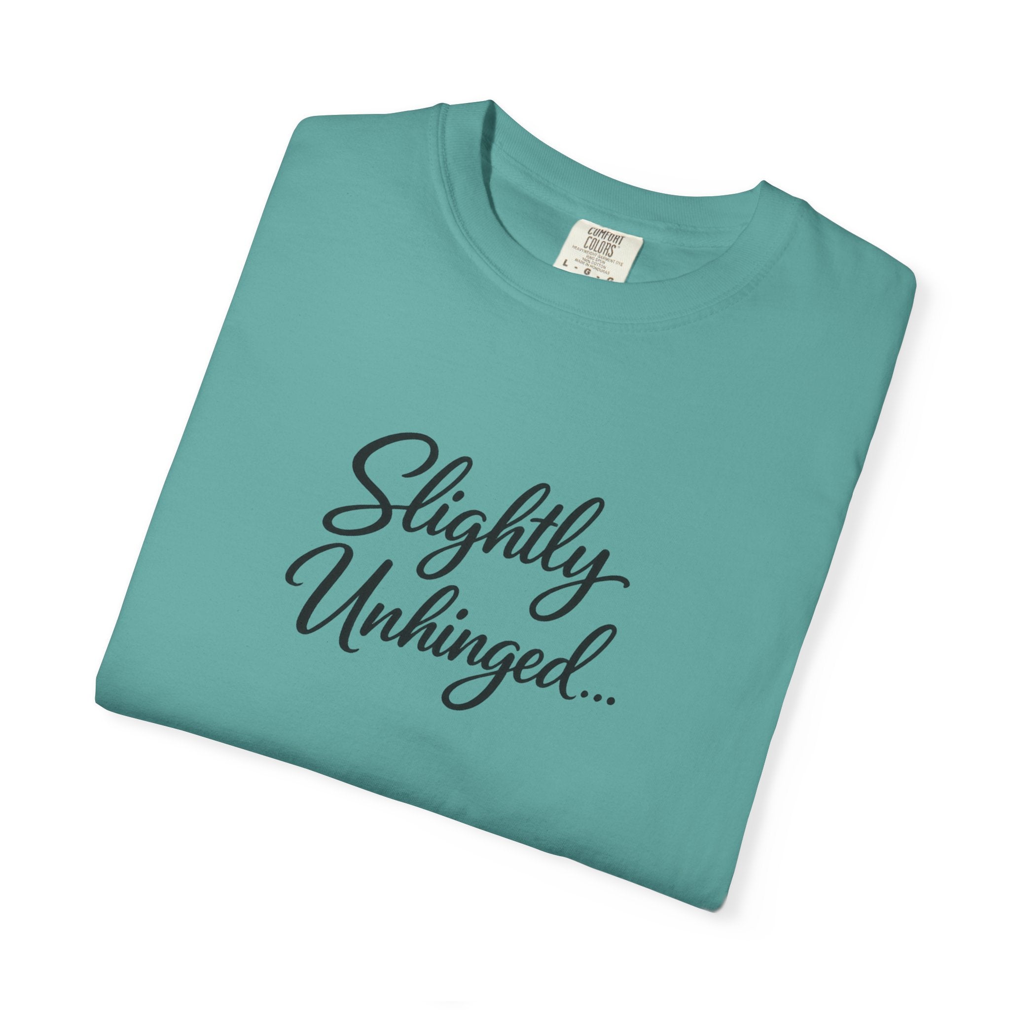 Slightly Unhinged T-Shirt — Vintage Script Graphic Tee