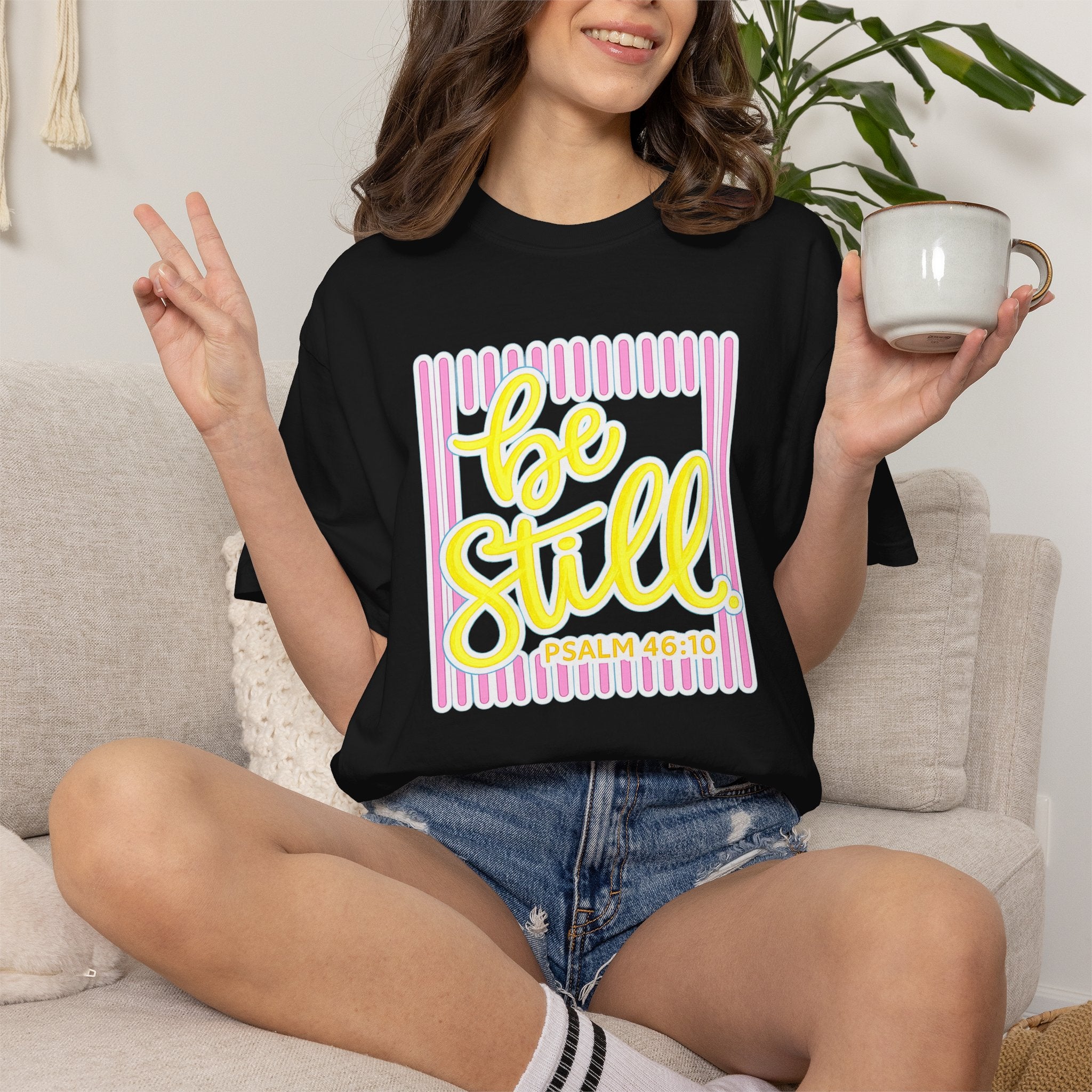 Be Still T-Shirt — Psalm 46:10 Graphic Tee