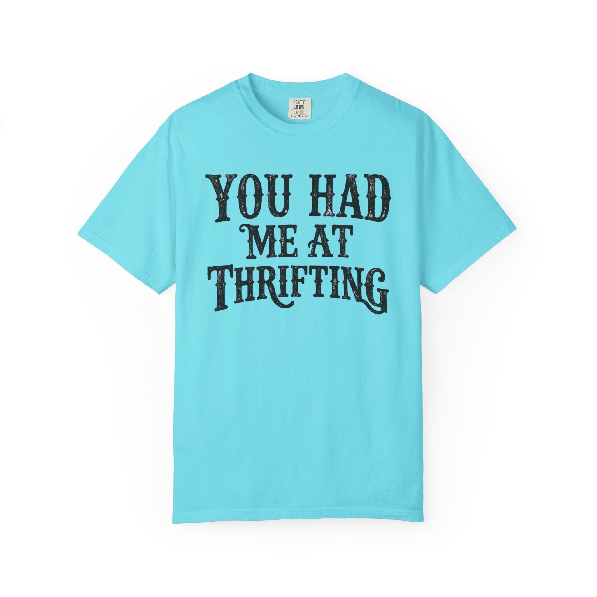 You Had Me At Thrifting T-Shirt