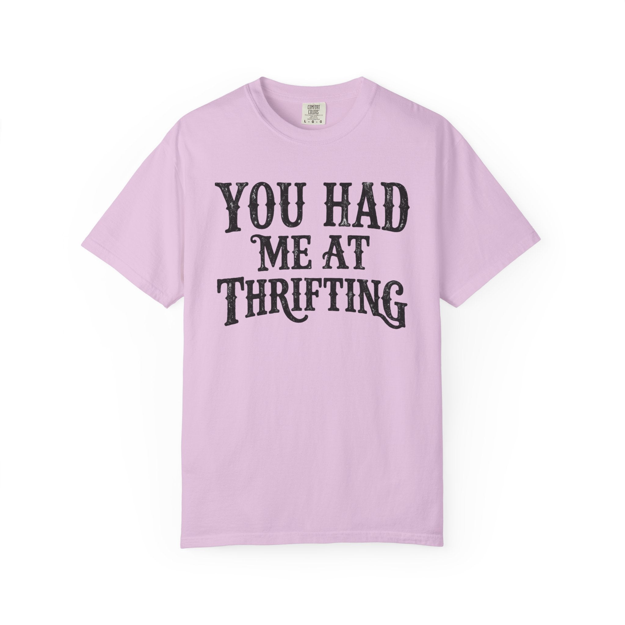 You Had Me At Thrifting T-Shirt
