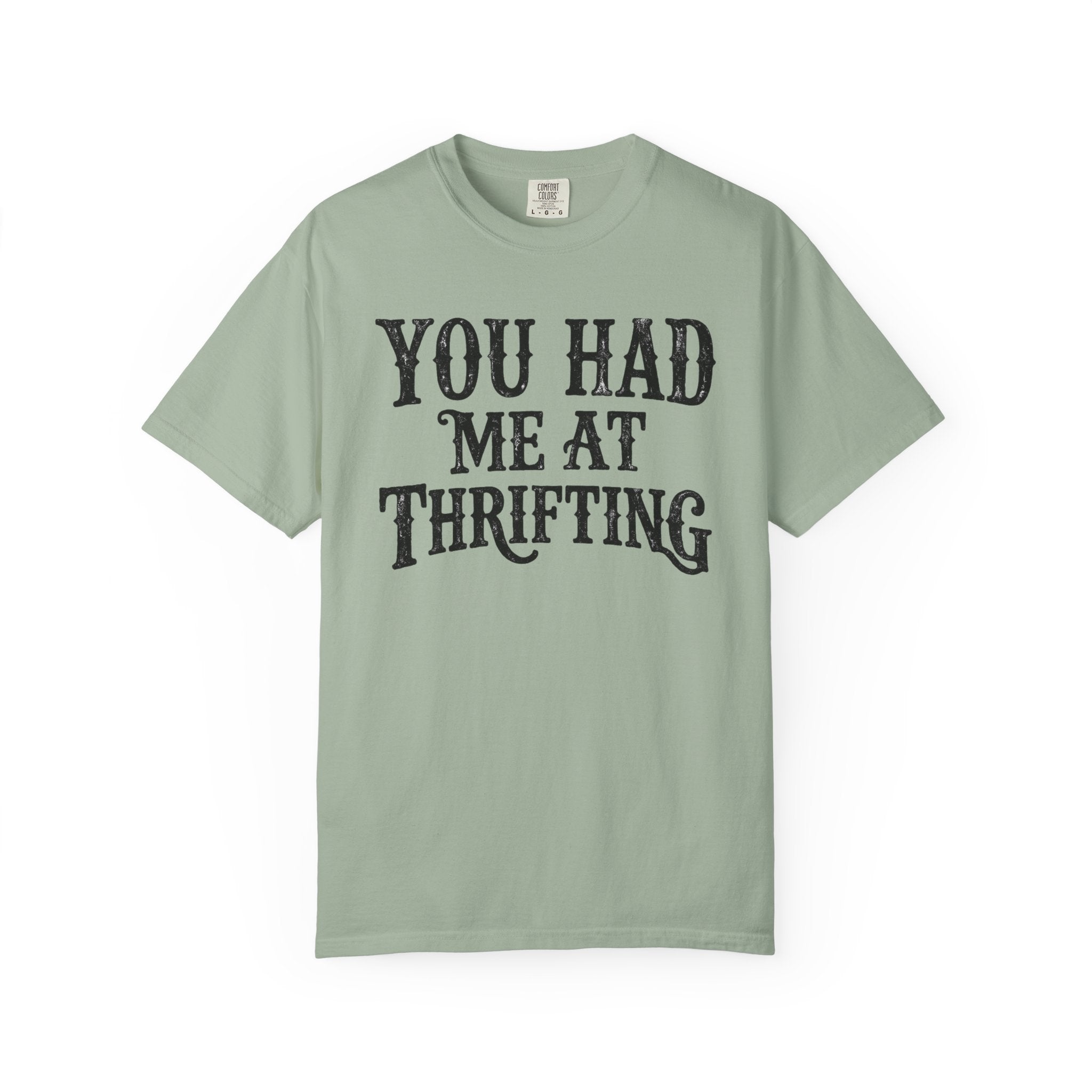 You Had Me At Thrifting T-Shirt