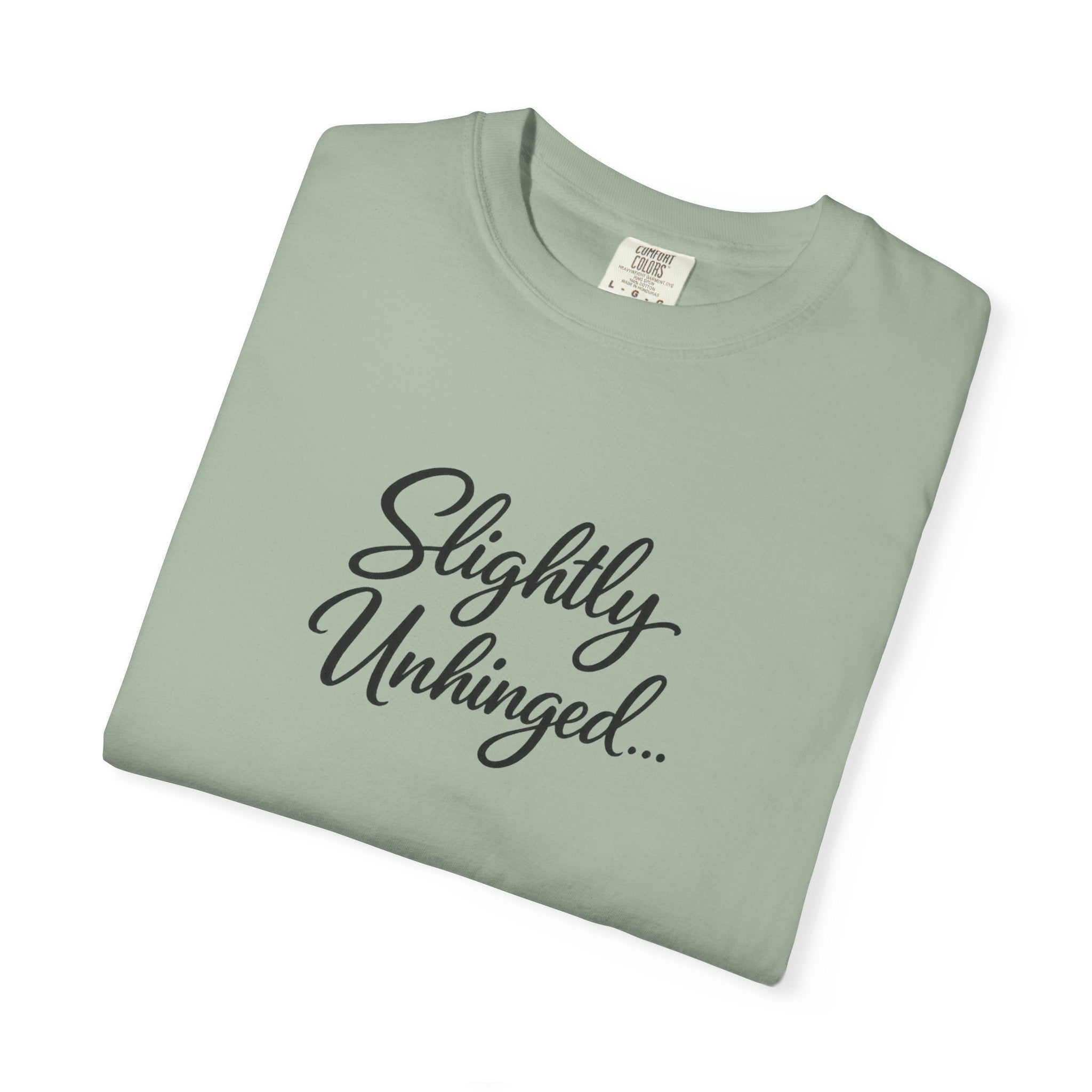 Slightly Unhinged T-Shirt — Vintage Script Graphic Tee