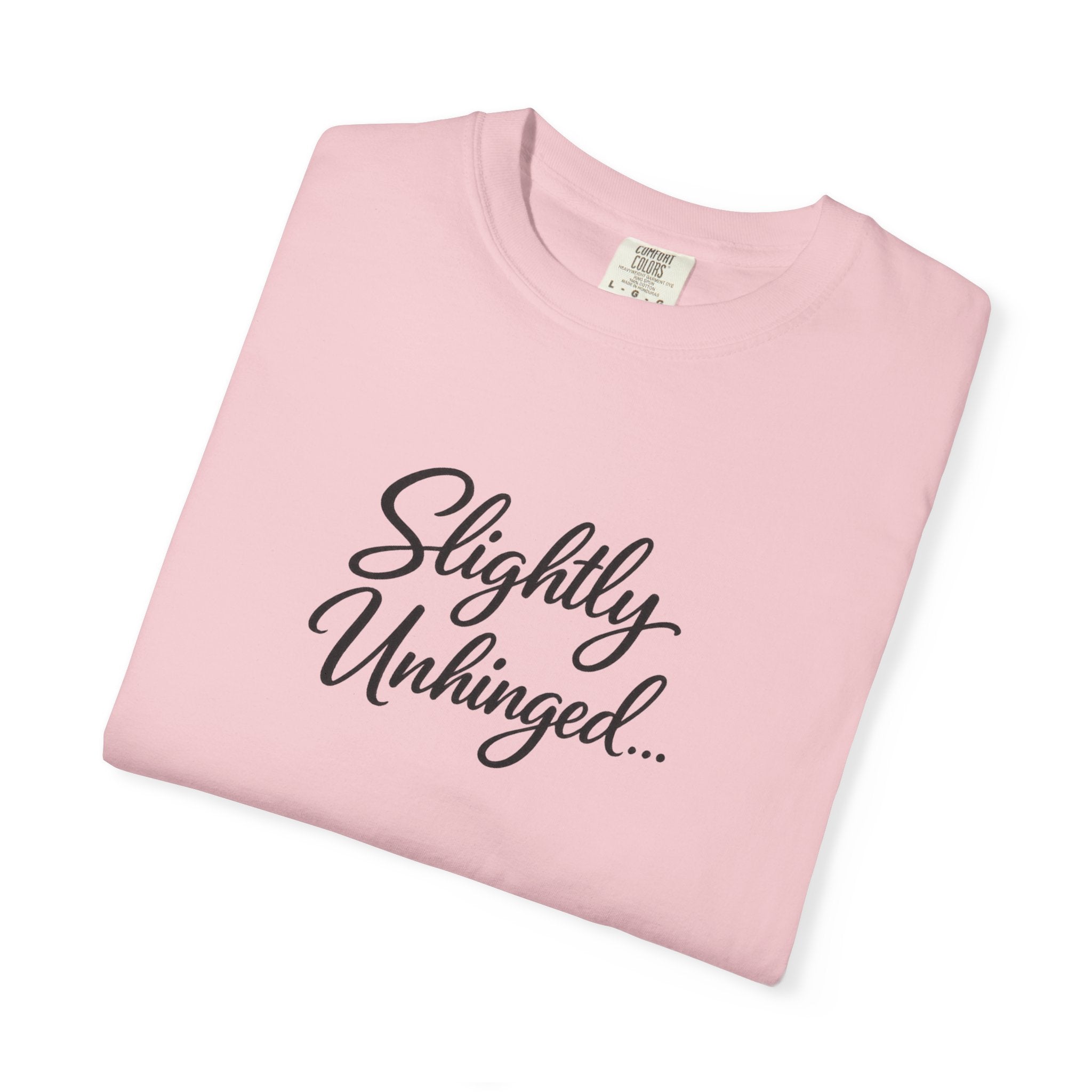 Slightly Unhinged T-Shirt — Vintage Script Graphic Tee