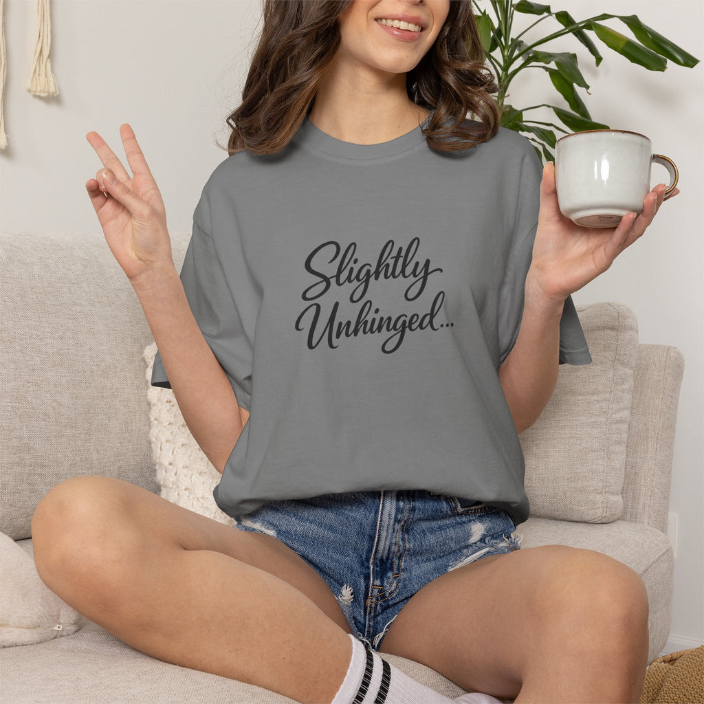Slightly Unhinged T-Shirt — Vintage Script Graphic Tee