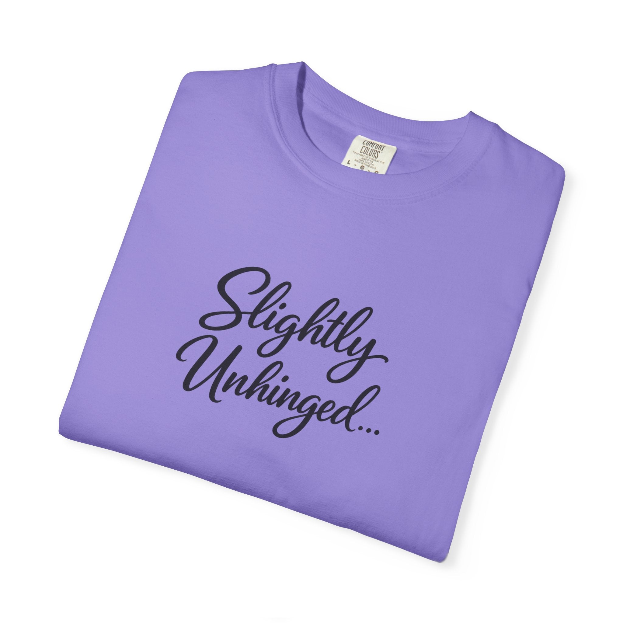 Slightly Unhinged T-Shirt — Vintage Script Graphic Tee