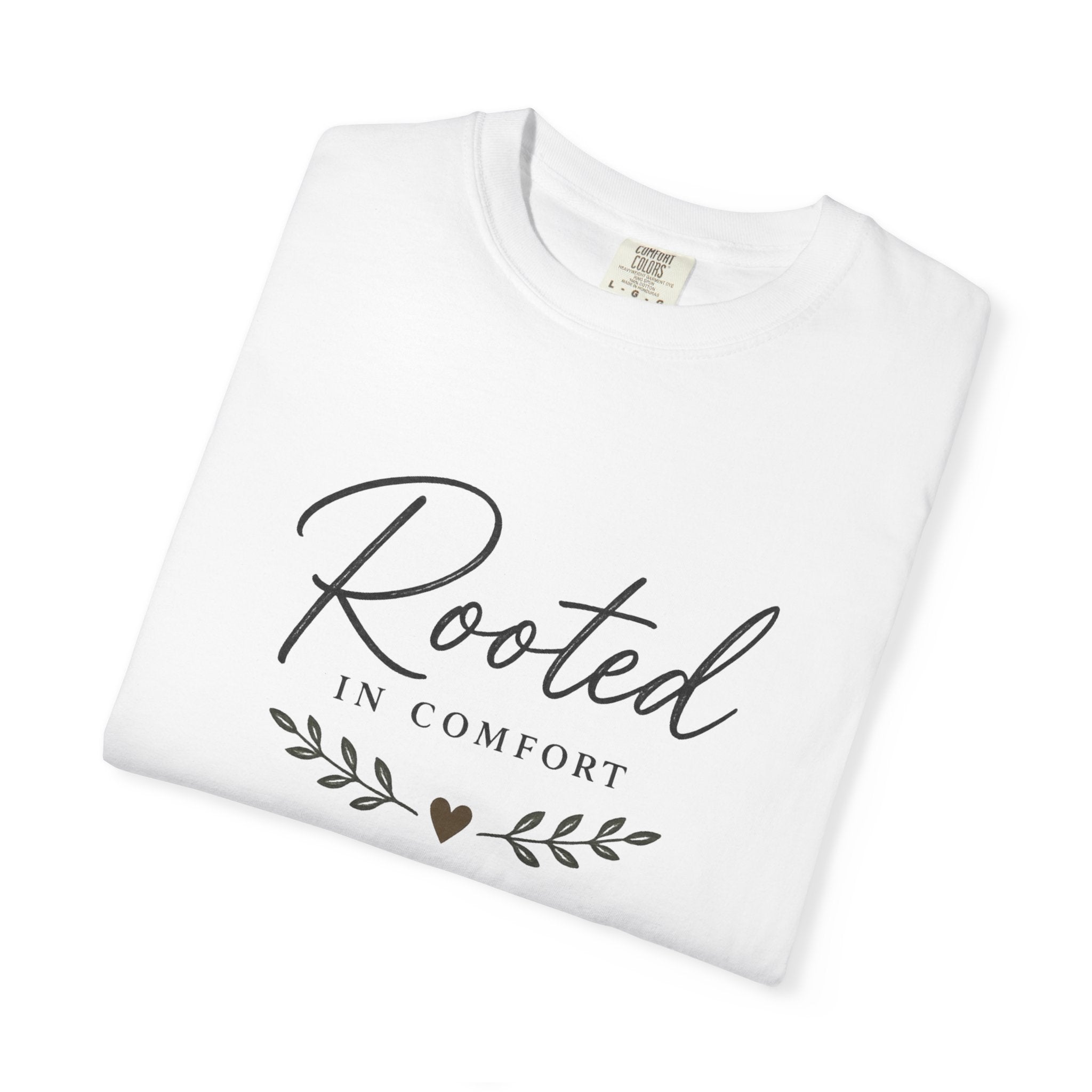 Rooted in Comfort T-Shirt — Cozy Script Graphic Tee with Leaf Accent