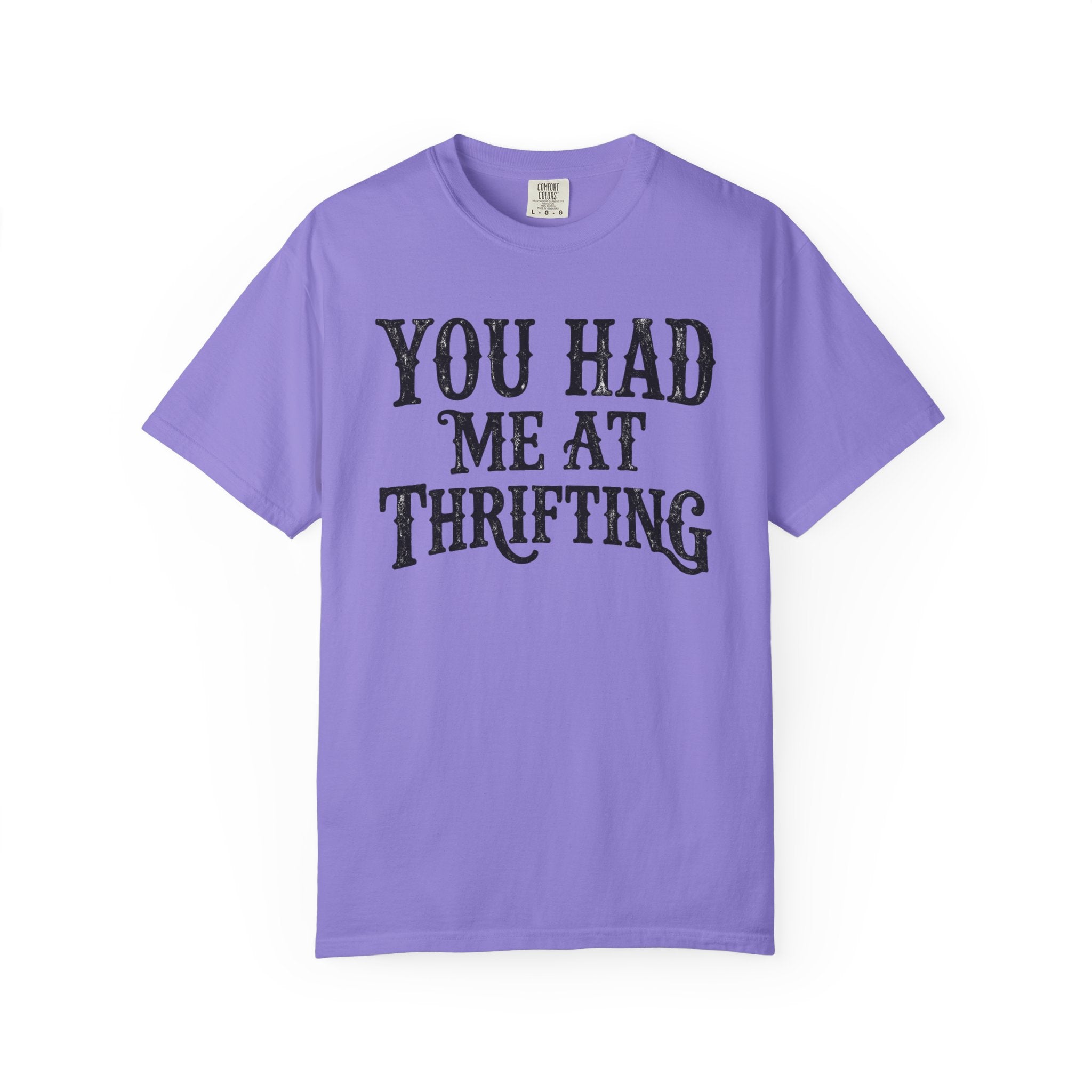 You Had Me At Thrifting T-Shirt