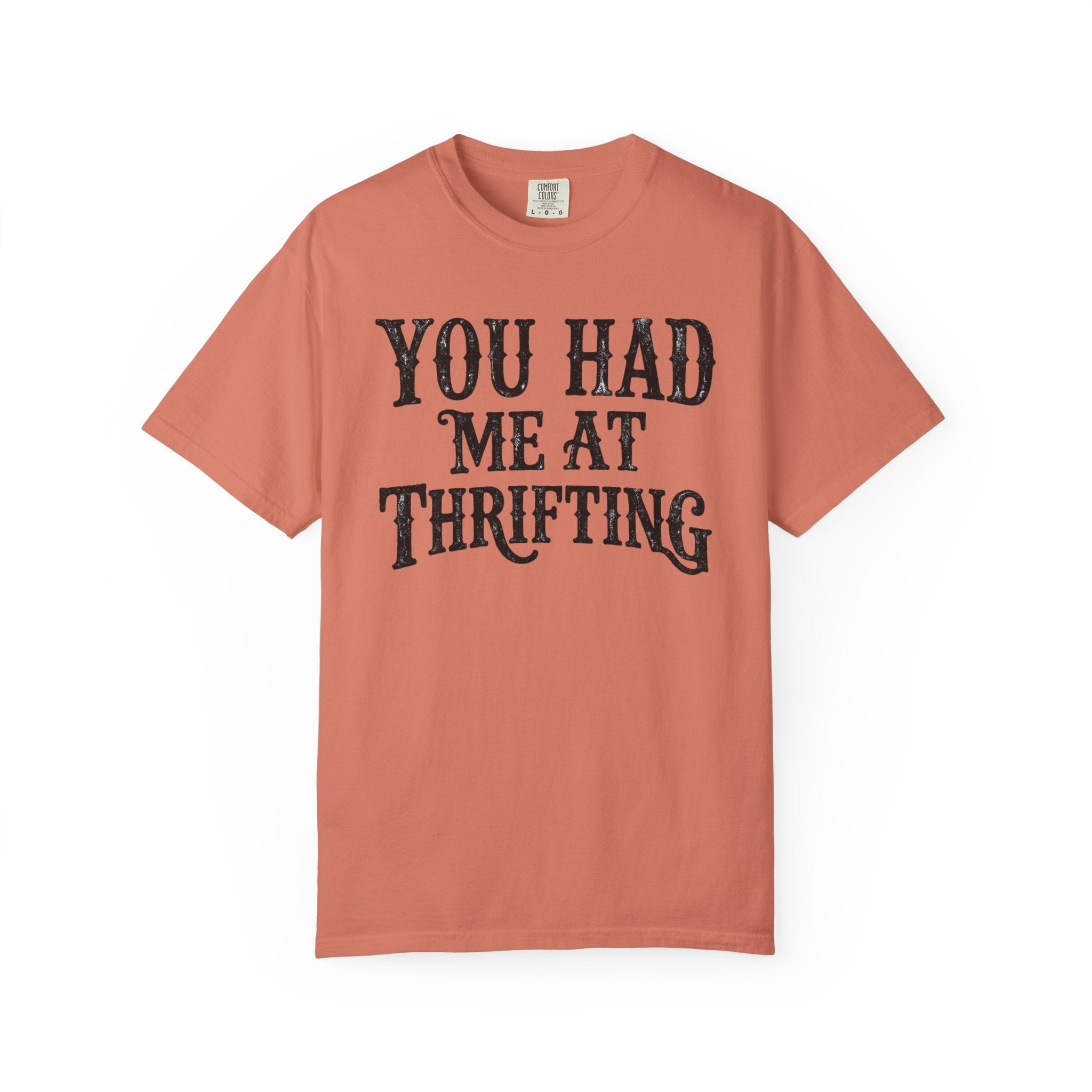 You Had Me At Thrifting T-Shirt