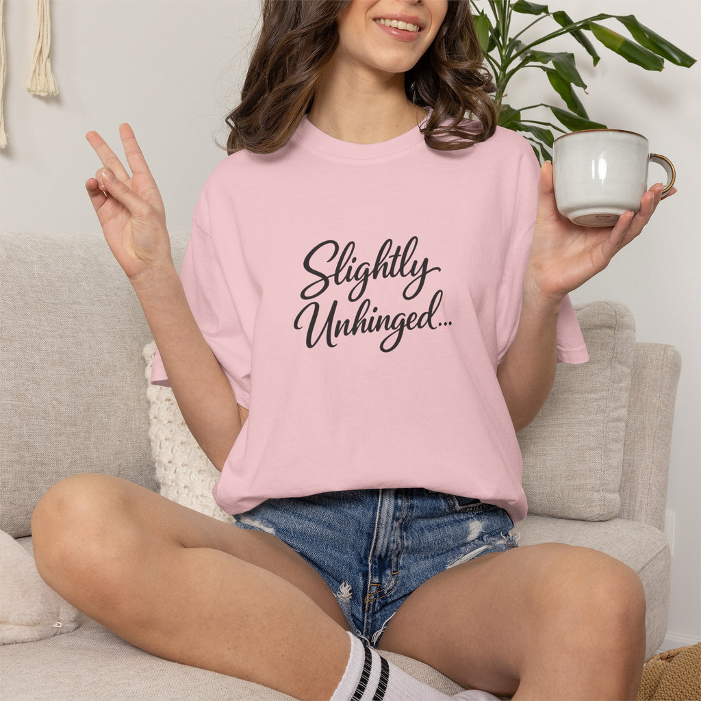 Slightly Unhinged T-Shirt — Vintage Script Graphic Tee