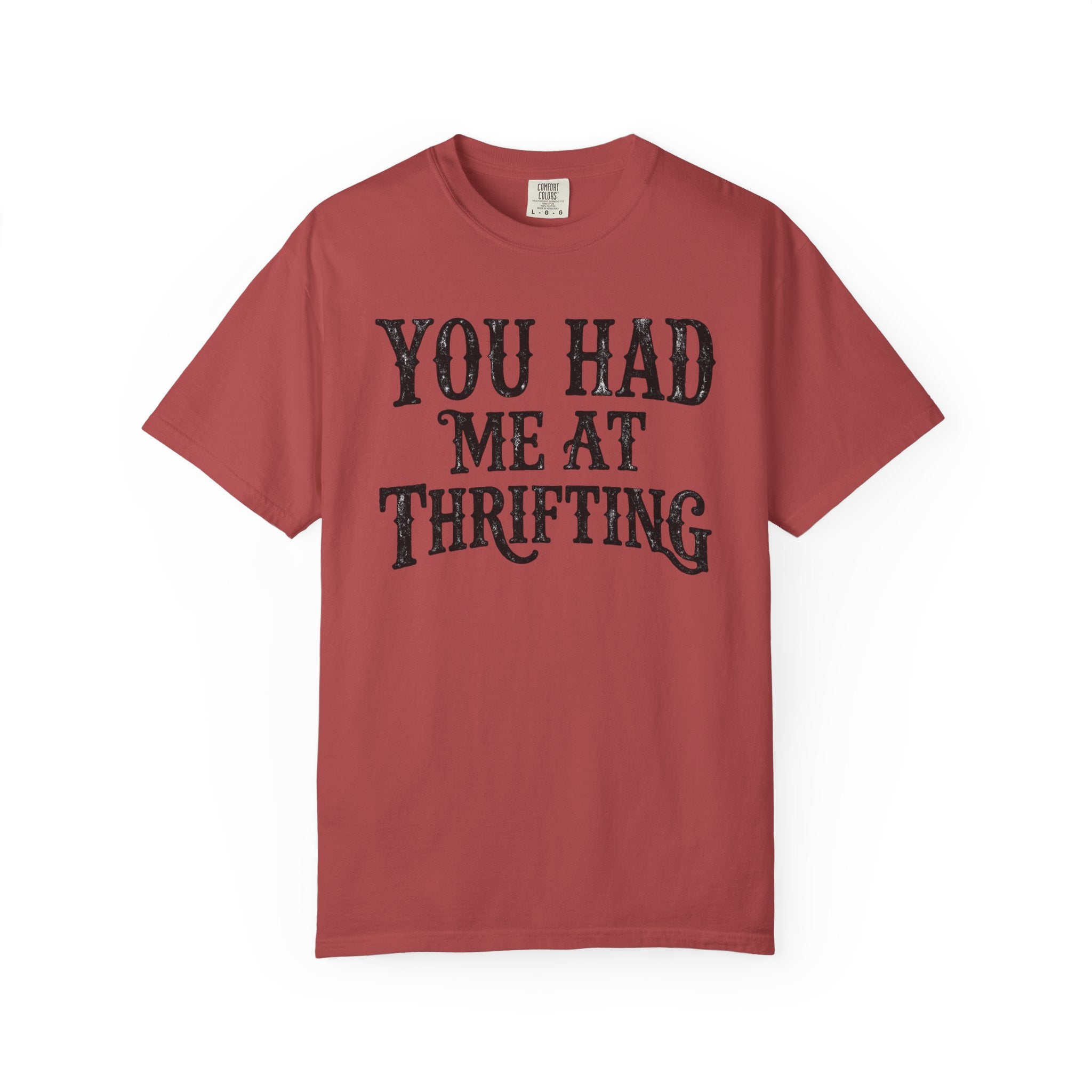 You Had Me At Thrifting T-Shirt