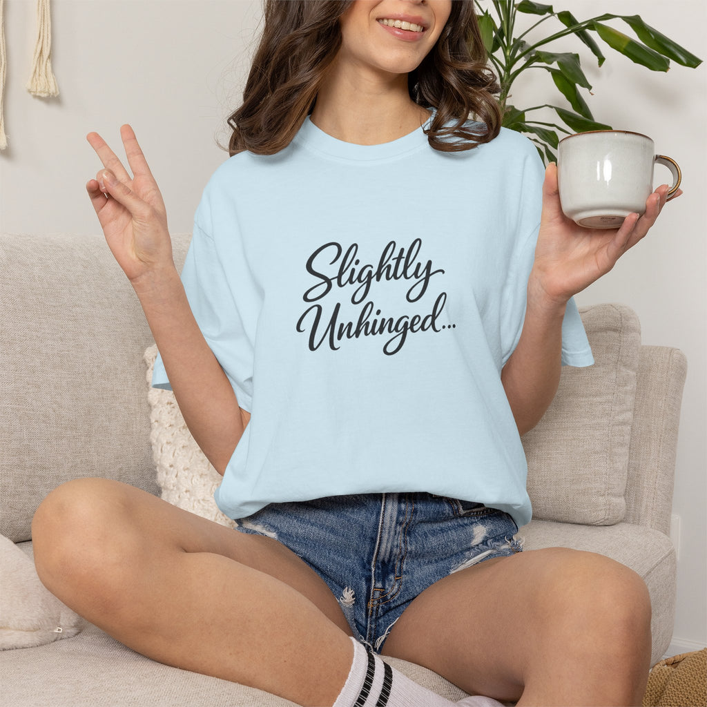 Slightly Unhinged T-Shirt — Vintage Script Graphic Tee